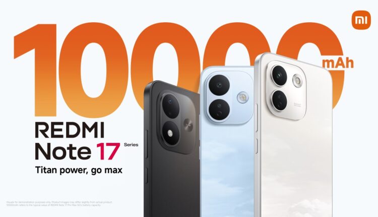 «شاومي» تطرح سلسلة هواتف «REDMI Note 17» في مصر ببطاريات تصل إلى 10000 مللي أمبير